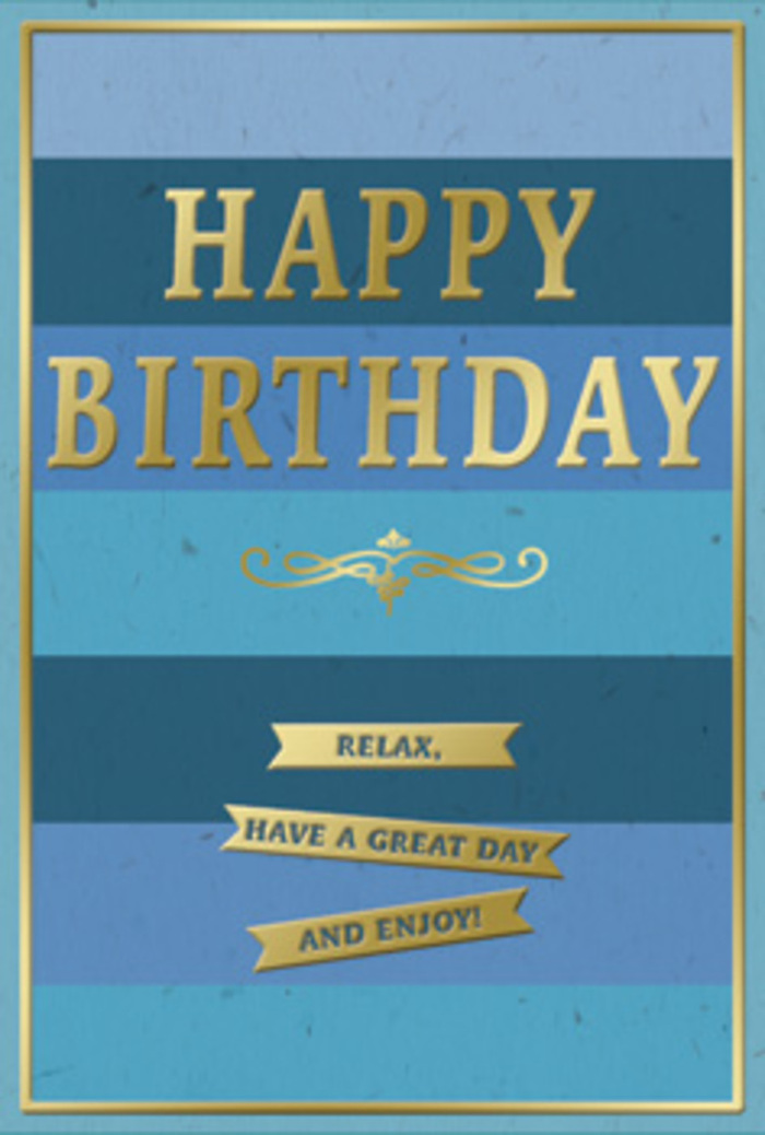 A beautifully composed birthday card in blue and gold stands as the focus, its design echoing the peaceful mood of an easy afternoon stroll around Surrey Quays. The card's entire face is washed in broad horizontal stripes of blue, graduating gently from dark navy at the bottom to a softer, misty sky blue near the top, with hints of teal and ocean tones in between. This layered palette feels like bands of water and sky meeting at the horizon, serene yet quietly uplifting. Across the upper centre, HAPPY BIRTHDAY appears in large, stately gold capitals, each letter embossed so it rises proudly from the surface. The metallic finish catches even the faintest light, giving off a warm gleam reminiscent of late sun on the Thames. Just beneath, a decorative gold flourish curves outward in symmetrical loops, lending a nod to traditional stationery and the kind of classic style you might find in a boutique near the riverfront. At the lower portion of the card, three slim gold banners sit in a neat row, their message simple and kind: Relax, have a great day and enjoy! A fine golden line traces the outer edge, framing the composition with the same care a florist uses when finishing a bouquet with neatly trimmed foliage. The card stock itself appears smooth and slightly velvety, offering a pleasant tactile contrast to the raised, shiny lettering and embellishments. You can imagine this card placed beside a fresh birthday arrangement on a table overlooking the water, radiating calm, thoughtful wishes and inviting the recipient to slow down and savour their special day.
