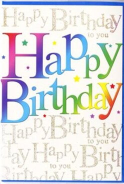 This birthday card design glows with the same lively spirit you might feel wandering along the Thames Path in Surrey Quays on a bright afternoon. Dominating the front is the phrase 'Happy Birthday', written in big, rounded letters that flow seamlessly from one colour to the next, creating a lush rainbow gradient. Each letter shifts gently through rich reds, fuchsia pinks, royal purples, lagoon blues, fresh greens, and golden yellows, reminiscent of a row of party balloons reflected in still dockside water. The colours have a satin-matte quality, smooth and even, yet full of energy and life. Around the main words, small, multicoloured star shapes and tiny dots are sprinkled like celebratory confetti, adding a playful, almost musical rhythm to the design. Behind this, the entire background is softly layered with the repeated phrase 'Happy Birthday to you' in delicate golden script, looping and curling like elegant handwriting in a keepsake card. The metallic ink appears to catch every movement of light, suggesting a subtle shimmer that contrasts beautifully with the bold, solid letters above. The spacing and composition feel carefully balanced, with plenty of breathing room around the main greeting, making the words stand out as the true focus. It's easy to imagine this card propped beside a freshly arranged birthday bouquet from a Surrey Quays florist, perhaps something bright and mixed to echo the rainbow hues, ready to be delivered to a home near Canada Water or one of the quiet residential streets nearby. The overall mood is joyful, modern, and genuinely celebratory, perfect for someone whose birthday you want to mark with colour and warmth.